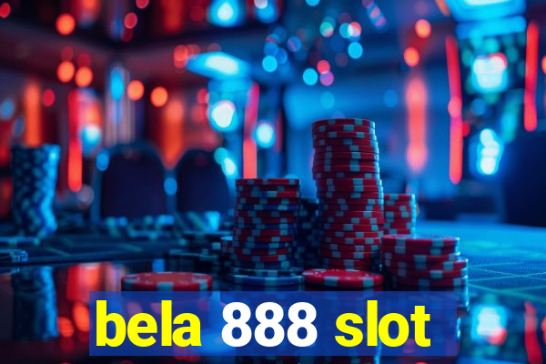 bela 888 slot